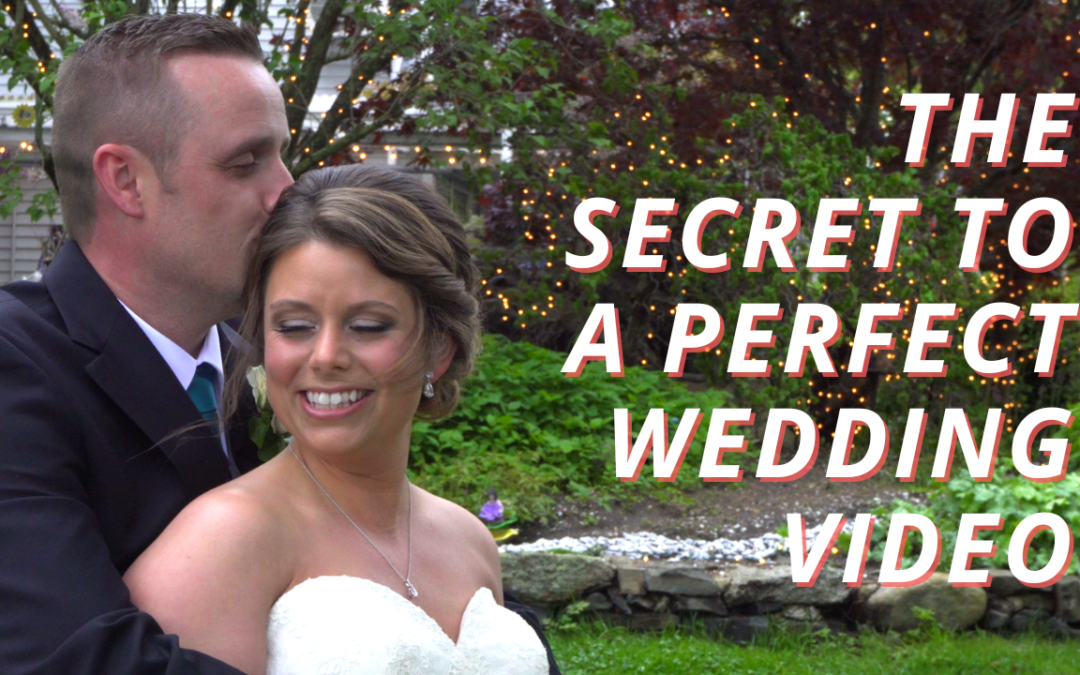 The Secret to a Perfect Wedding Video